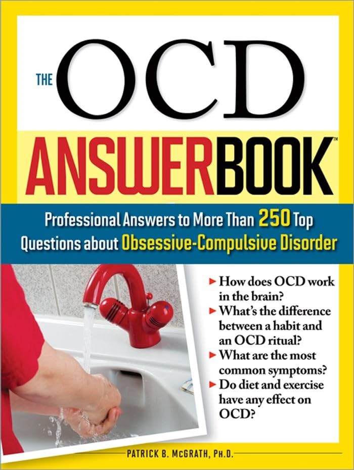 The OCD Answer Book: Professional Answers to More Than 250 Top Questions about Obsessive-Compulsive Disorder Social Sciences