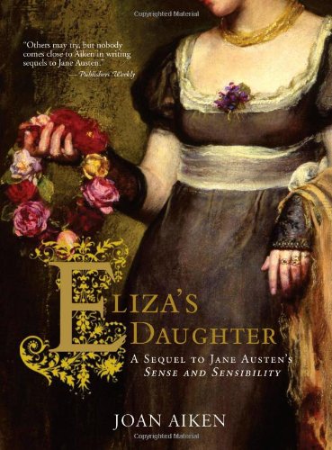 Eliza's Daughter: A Sequel to Jane Austen's Sense and Sensibility Contemporary literature