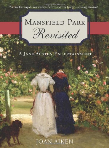 Mansfield Park Revisited: A Jane Austen Entertainment Contemporary literature
