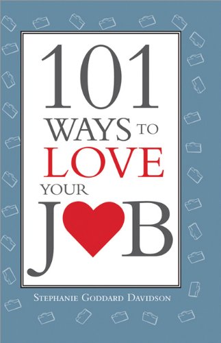 101 Ways to Love Your Job book