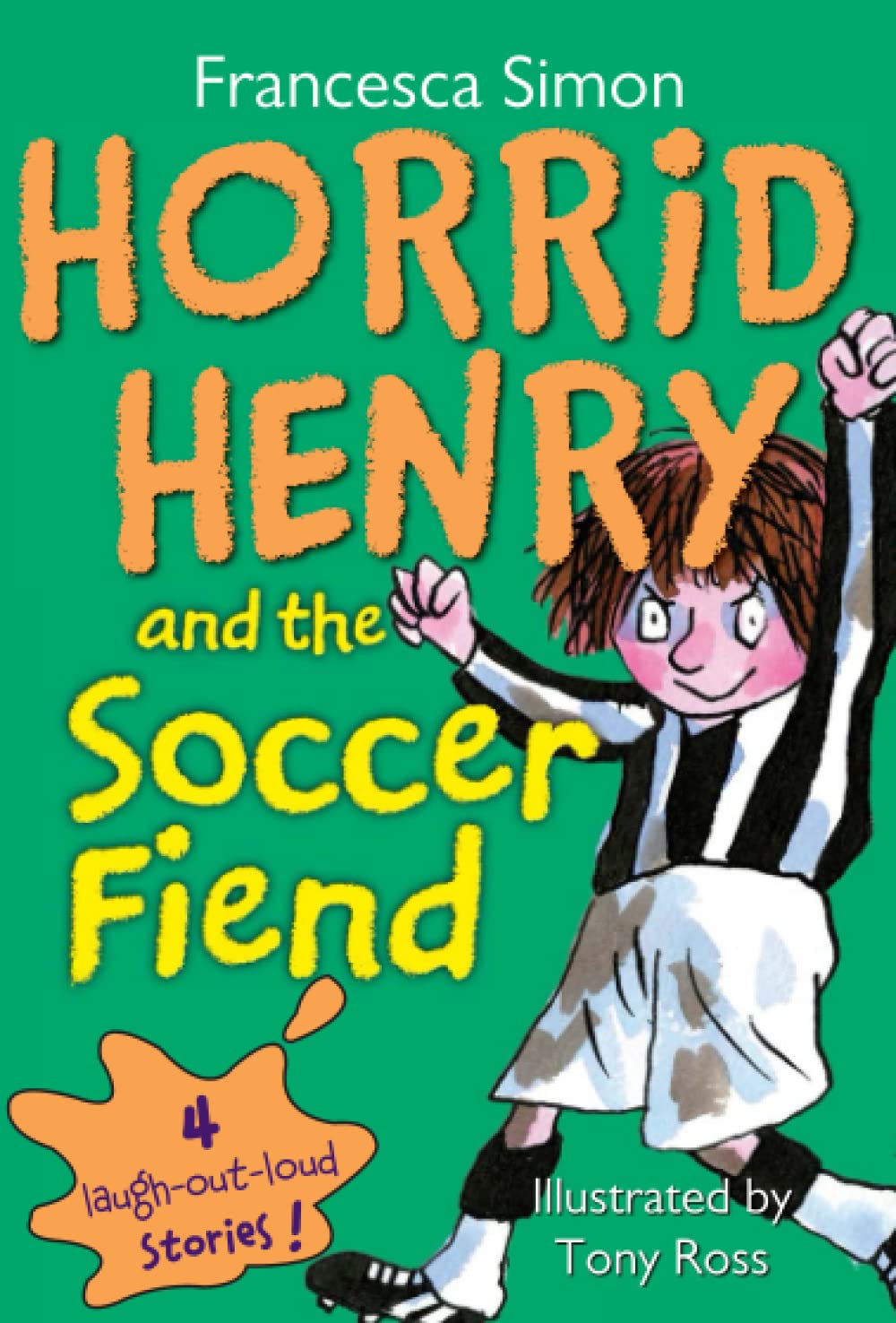 Horrid Henry and the Soccer Fiend Novels & Short Stories
