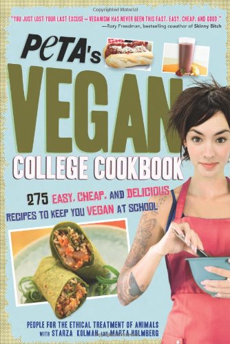 PETA's Vegan College Cookbook: 275 Easy, Cheap, and Delicious Recipes to Keep You Vegan at School: 250 Easy, Cheap and Delicious Recipes to Keep You Vegan at School Leisure, Home & Garden