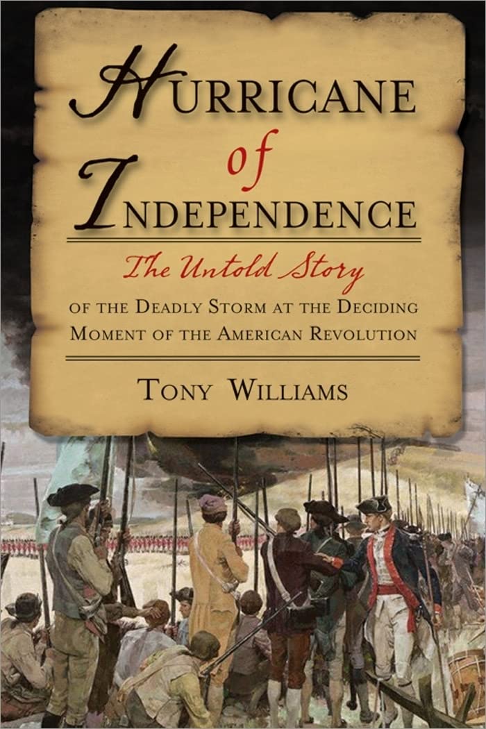 Hurricane of Independence: The Untold Story of the Deadly Storm at the Deciding Moment of the American Revolution Mathematics