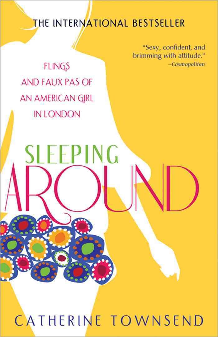 Sleeping Around: Flings and Faux Pas of An American Girl in London Social Sciences