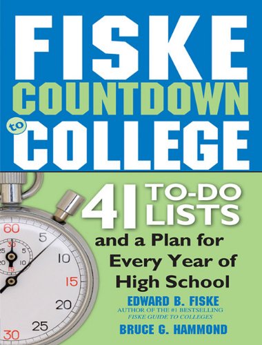 Fiske Countdown to College: 41 To-Do Lists and a Plan for Every Year of High School Books