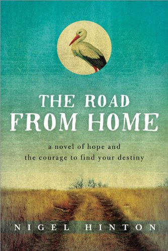The Road from Home: A Novel of Hope and the Courage to Find Your Destiny Novels & Short Stories