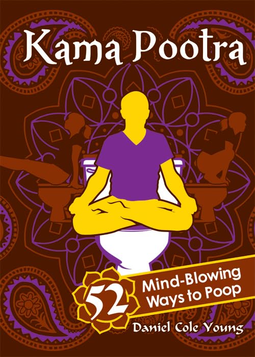 Kama Pootra: 52 Mind-Blowing Ways to Poop Humour & Satire