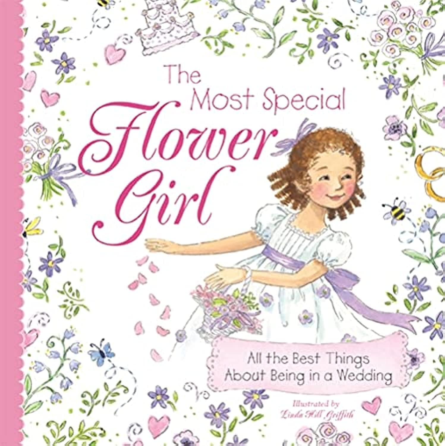 The Most Special Flower Girl: All the Best Things About Being in a Wedding Learning & Reference