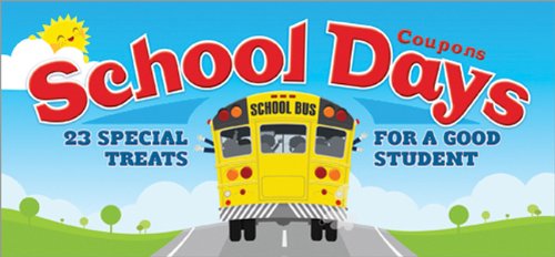 School Days Coupons: 23 Special Treats for a Good Student Learning & Reference