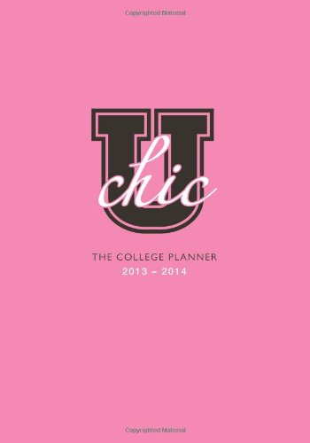 U. Chic 2013-2014 Calendar: The College Planner book
