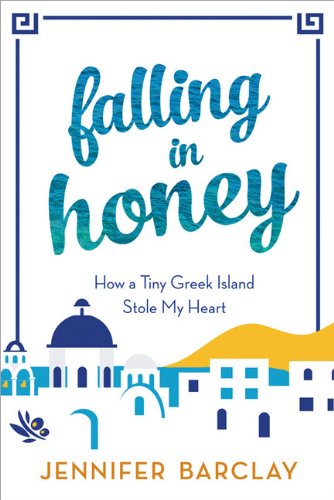 Falling in Honey: How a Tiny Greek Island Stole My Heart book