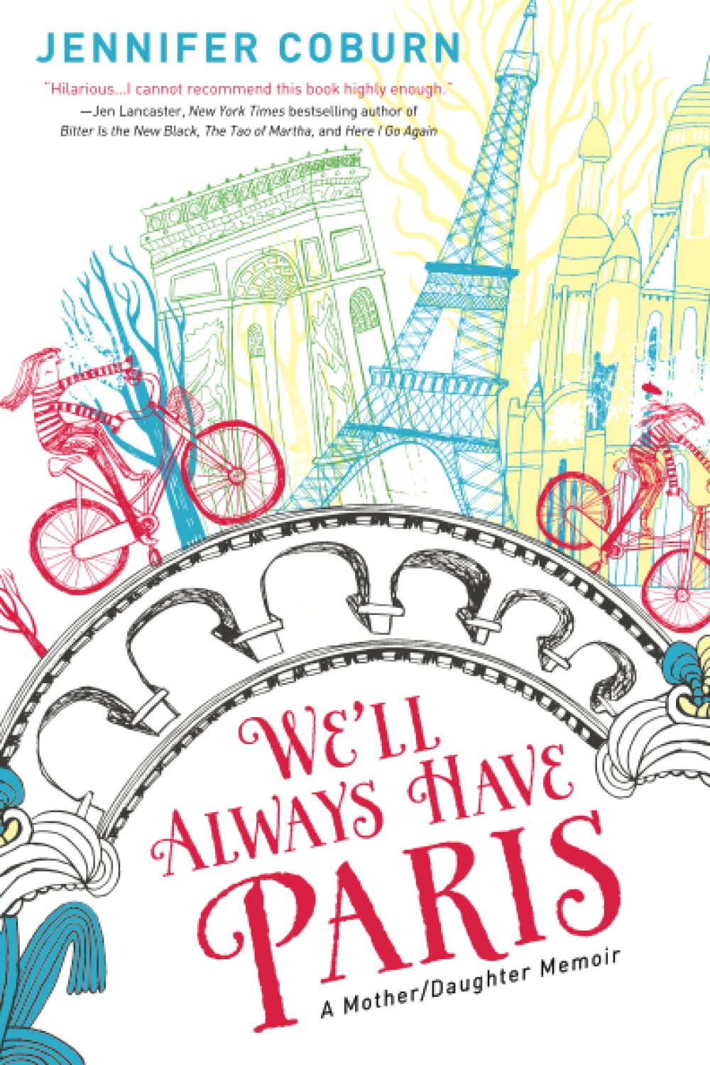 We'll Always Have Paris: A Mother/Daughter Memoir Politics & Society