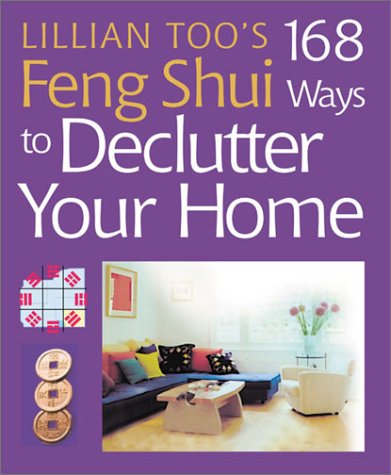 Lillian Too's 168 Feng Shui Ways to Declutter Your Home Hobbies & Crafts