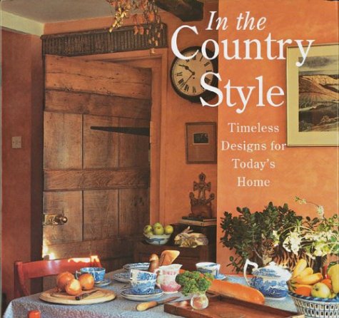 In the Country Style: Timeless Designs for Today's Home book