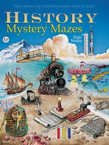 History Mystery Mazes: An A-Maze-Ing Colorful Journey Back in Time book