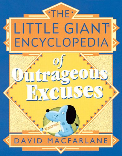 The Little Giant Encyclopedia Of Outrageous Excuses book