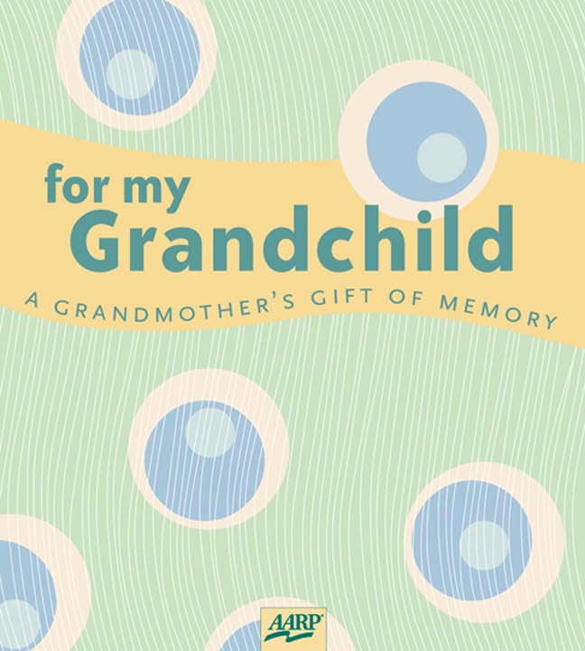 For My Grandchild: A Grandmother's Gift of Memory Hobbies & Crafts