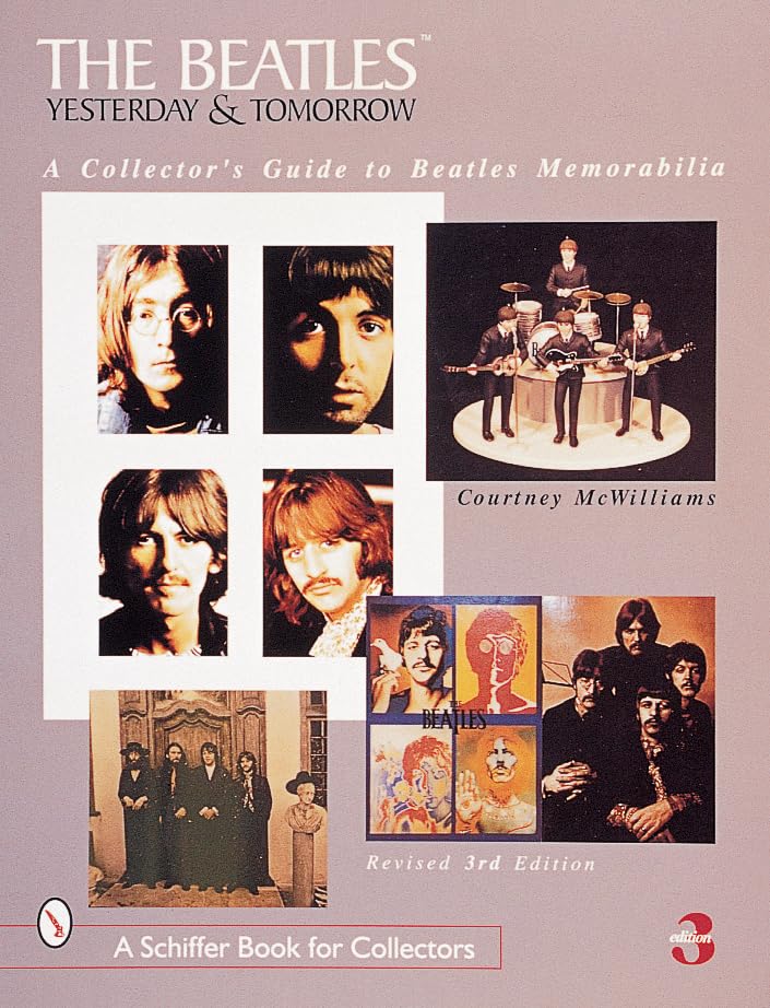 Beatles: Yesterday and Tomorrow: A Collectors Guide to Beatles Memorabilia: A Collector's Guide to Beatles Memorabilia Social Sciences