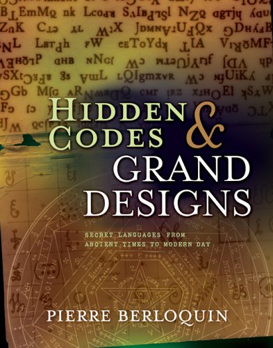 Hidden Codes & Grand Designs: Secret Languages from Ancient Times to Modern Day Social Sciences