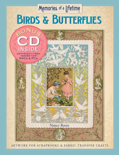 Birds & Butterflies: Artwork for Scrapbooks & Fabric-Transfer Crafts: Artwork for Scrapbooks and Fabric-transfer Crafts (Memories of a Lifetime) Film, Art & Culture