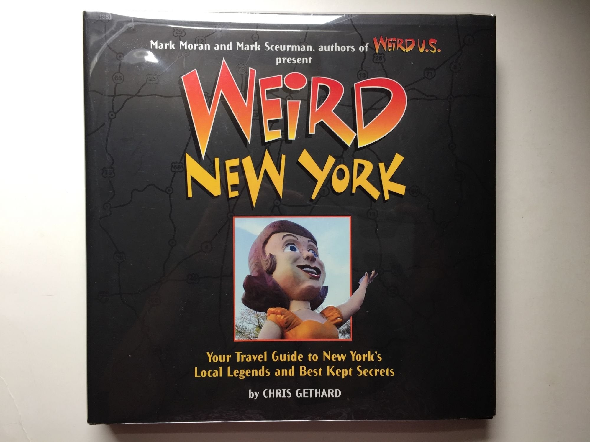 Weird New York: Your Travel Guide to New York's Local Legends and Best Kept Secrets book