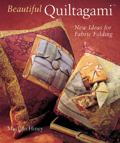 Beautiful Quiltagami: New Ideas for Fabric Folding Film, Art & Culture