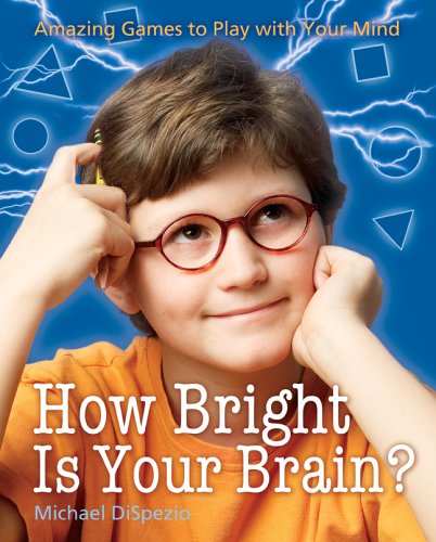 How Bright Is Your Brain?: Amazing Games to Play With Your Mind Non-fiction