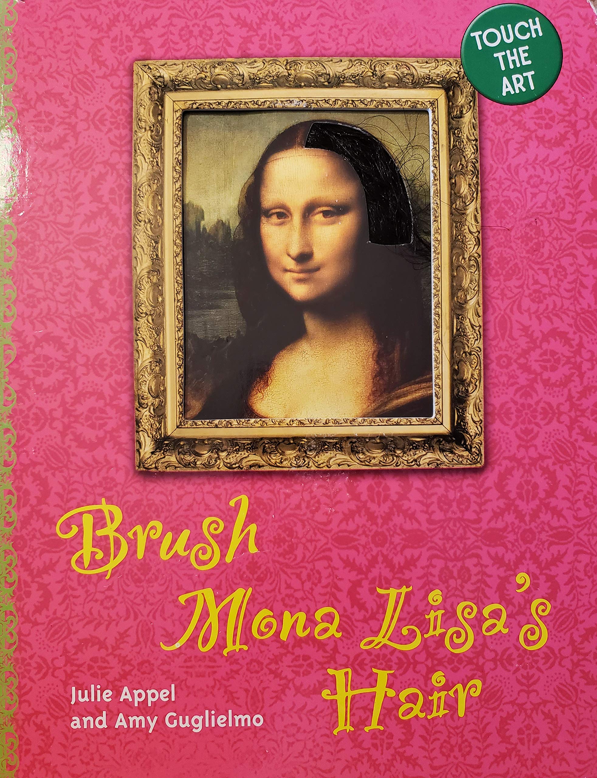 Brush Mona Lisa's Hair (Touch the Art) Non-fiction