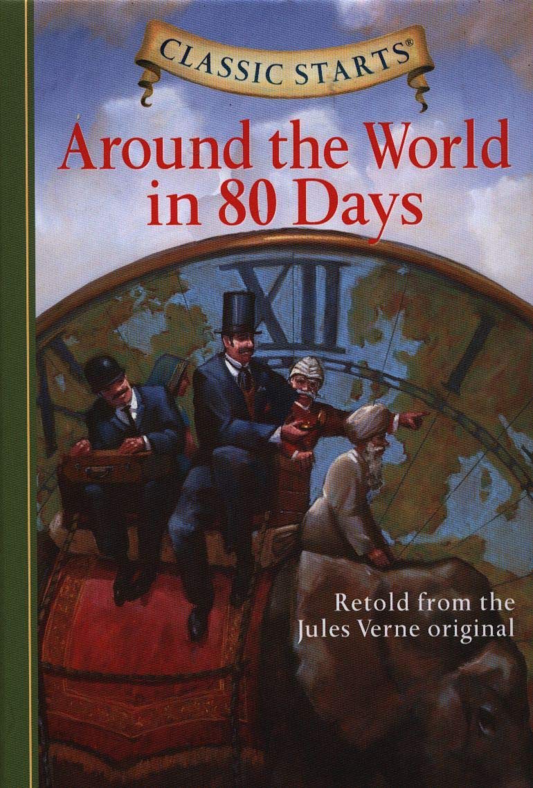 Around the World in 80 Days: Retold from the Jules Verne Original (Classic Starts) Novels & Short Stories