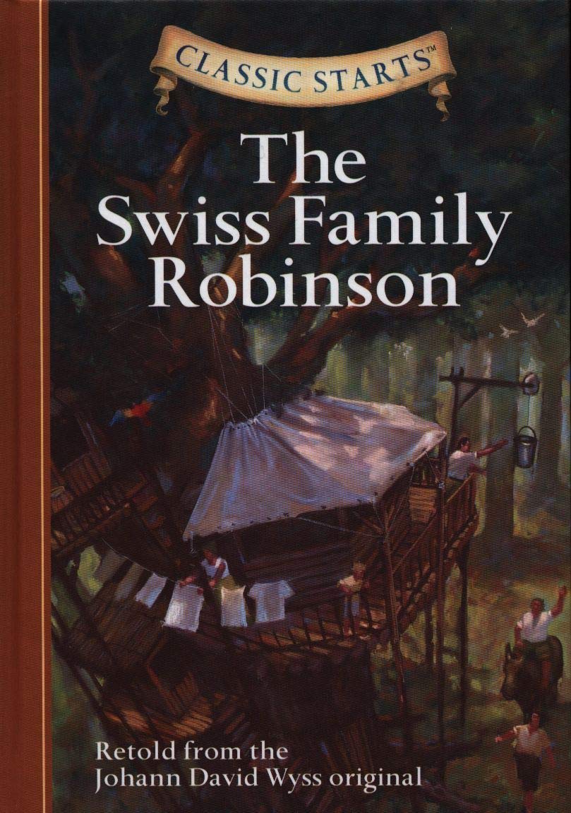 Classic Starts (R): The Swiss Family Robinson: Retold from the Johann David Wyss Original Novels & Short Stories