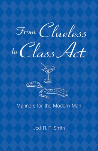 From Clueless to Class Act: Manners for the Modern Man book