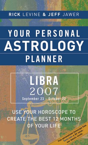 Your Personal Astrology Planner 2007: Libra: September 23 - October 22 Religion & Esotericism