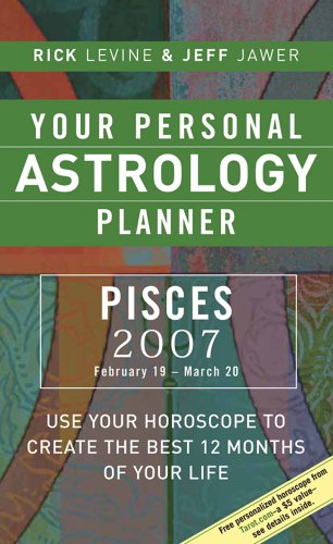 Your Personal Astrology Planner 2007: Pisces: February 19-march 20 Religion & Esotericism