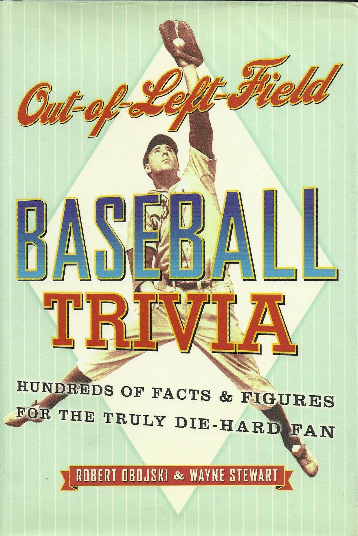 Out-Of-Left Field Baseball Trivia: Hundreds of Facts & Figures for the Truly Di Books
