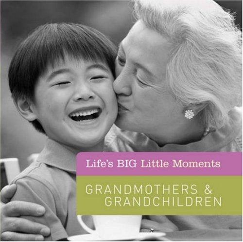 Grandmothers & Grandchildren (Life's BIG Little Moments) Parents & Children