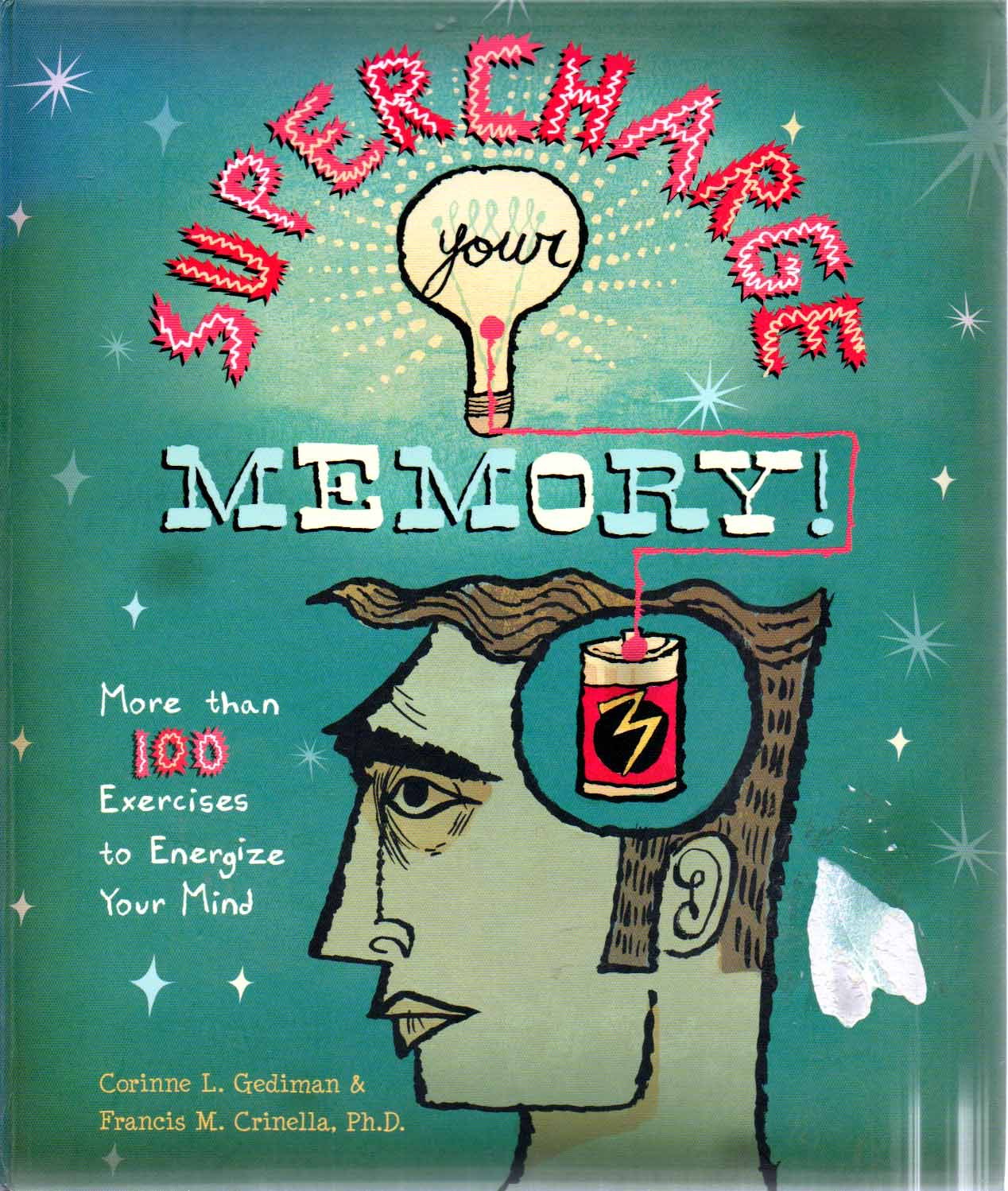 Supercharge Your Memory!: More Than 100 Exercises to Energize Your Mind Lifestyle