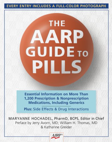 The AARP Guide to Pills: Essential Information on More Than 1,200 Prescription and Nonprescription Medications, Including Generics, Side Effects & Drug Interactions Medicine