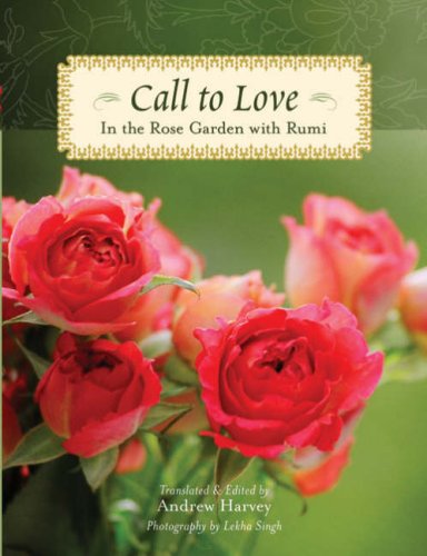 Call to Love: In the Rose Garden with Rumi Poetry