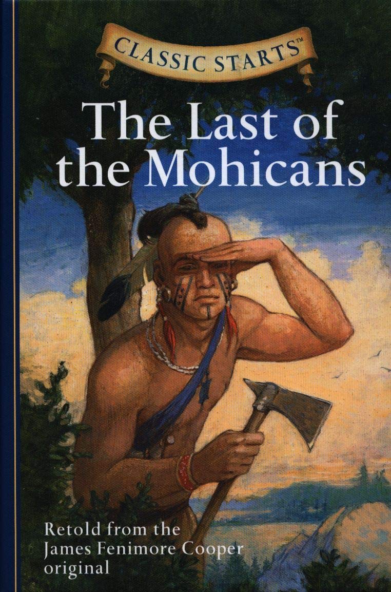 Classic Starts (R): The Last of the Mohicans: Retold from the James Fenimore Cooper Original Novels & Short Stories