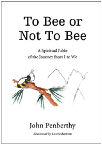 To Bee or Not to Bee: A Book for Beeings Who Feel There's More to Life Than Just Making Honey Psychology