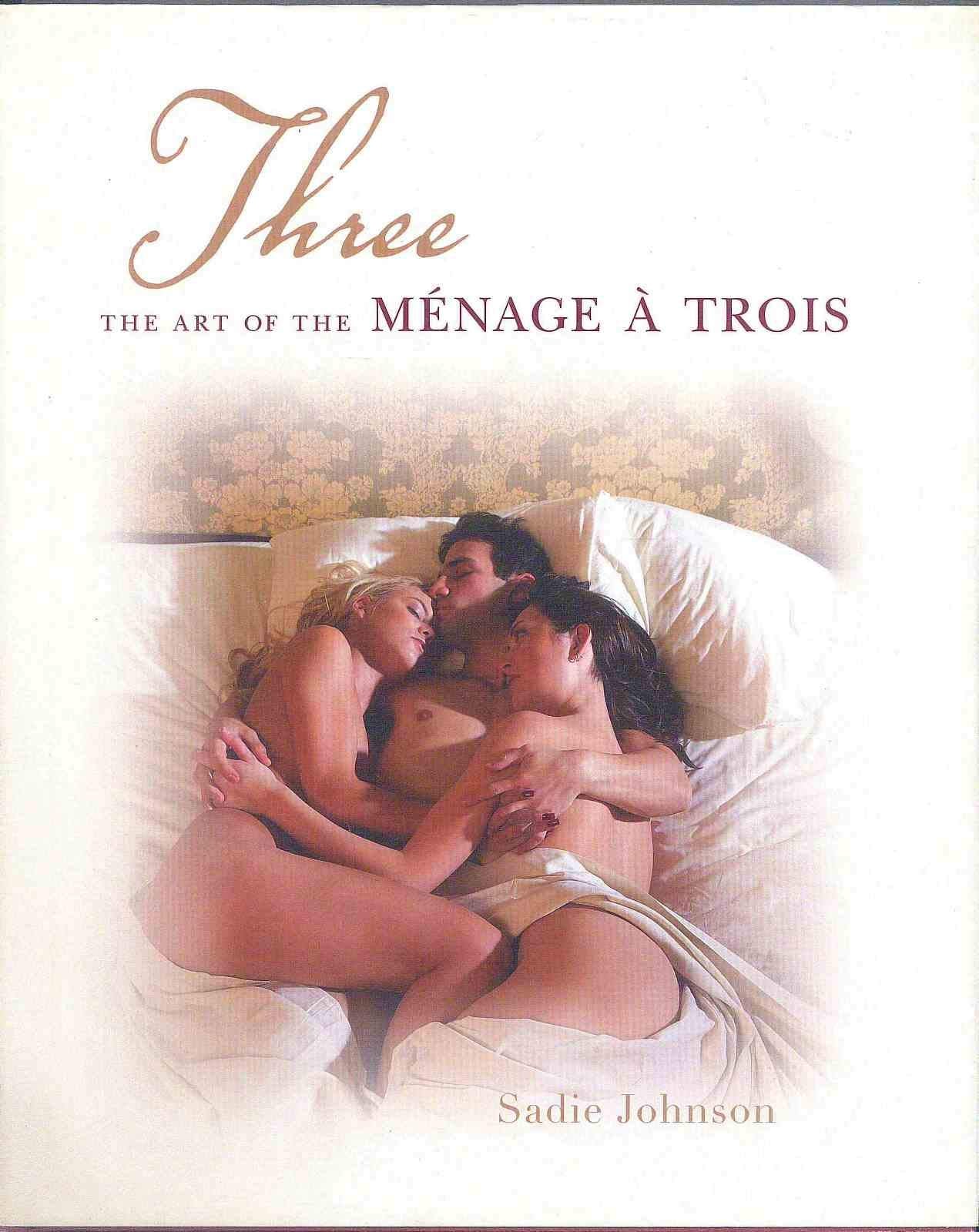 Three: The Art of the Menage A Trois Partnership & Love