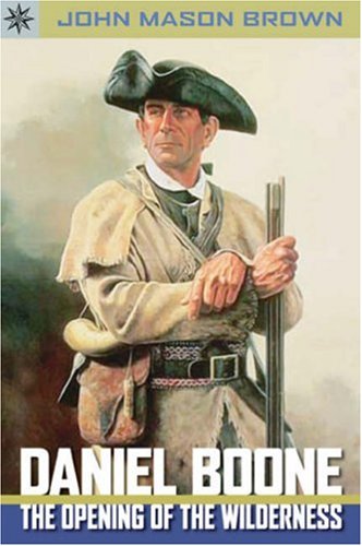 Daniel Boone: The Opening of the Wilderness Politics & History