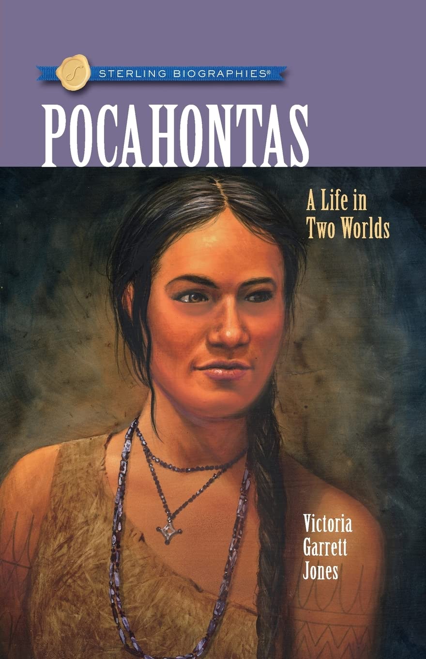 Sterling Biographies(r) Pocahontas: A Life in Two Worlds Politics & History