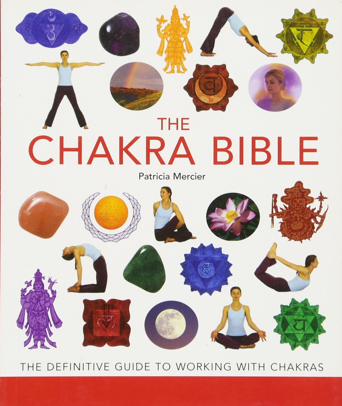 The Chakra Bible: The Definitive Guide to Working with Chakras (Mind Body Spirit Bibles) Health, Nutrition & Fitness