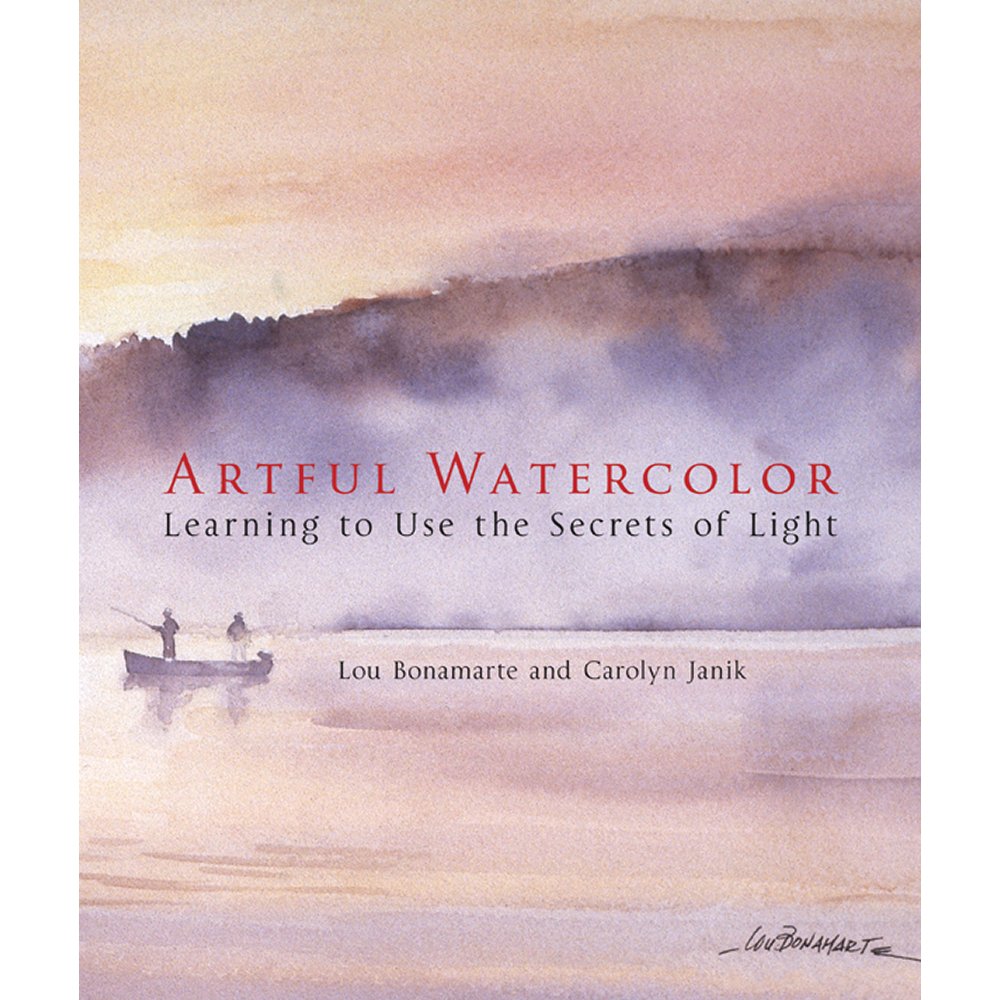 Artful Watercolor: Learning to Use the Secrets of Light book