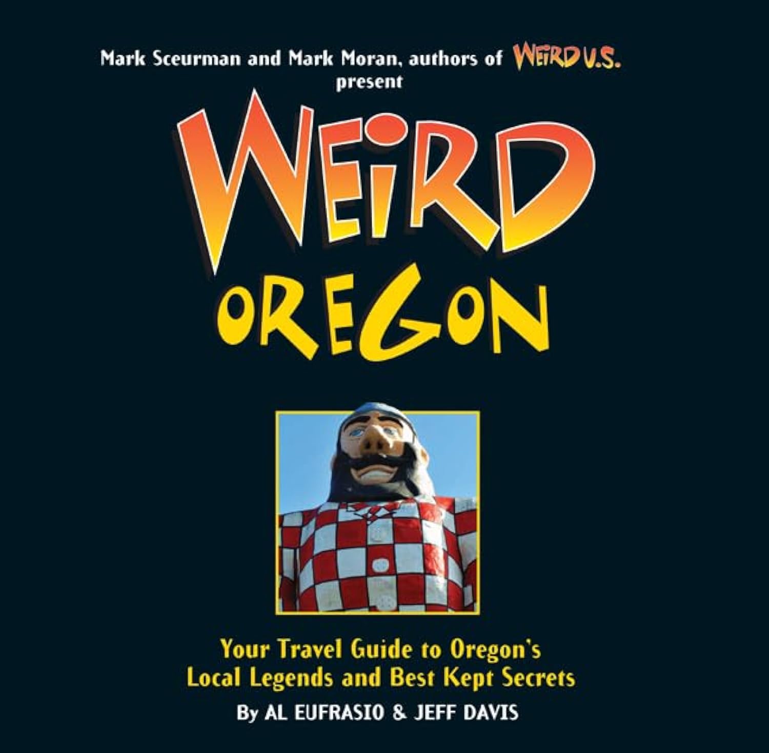 Weird Oregon: Your Travel Guide to Oregon's Local Legends and Best Kept Secrets Volume 14 Leisure, Home & Garden