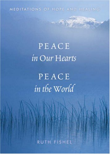 Peace in Our Hearts, Peace in the World: Meditations of Hope and Healing Lifestyle
