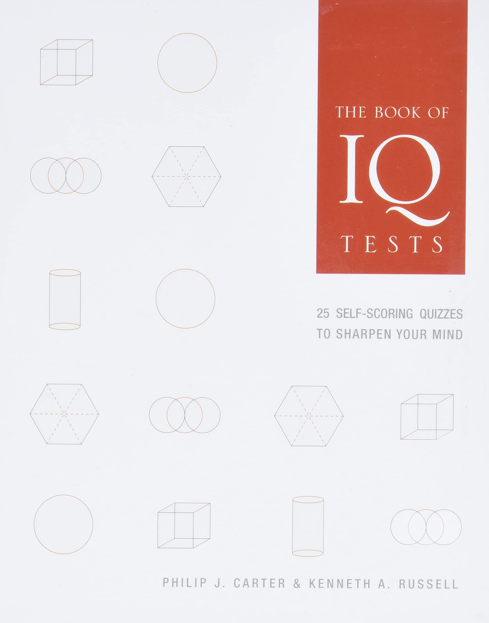 The Book of IQ Tests: 25 Self-Scoring Quizzes to Sharpen Your Mind Leisure & Fun