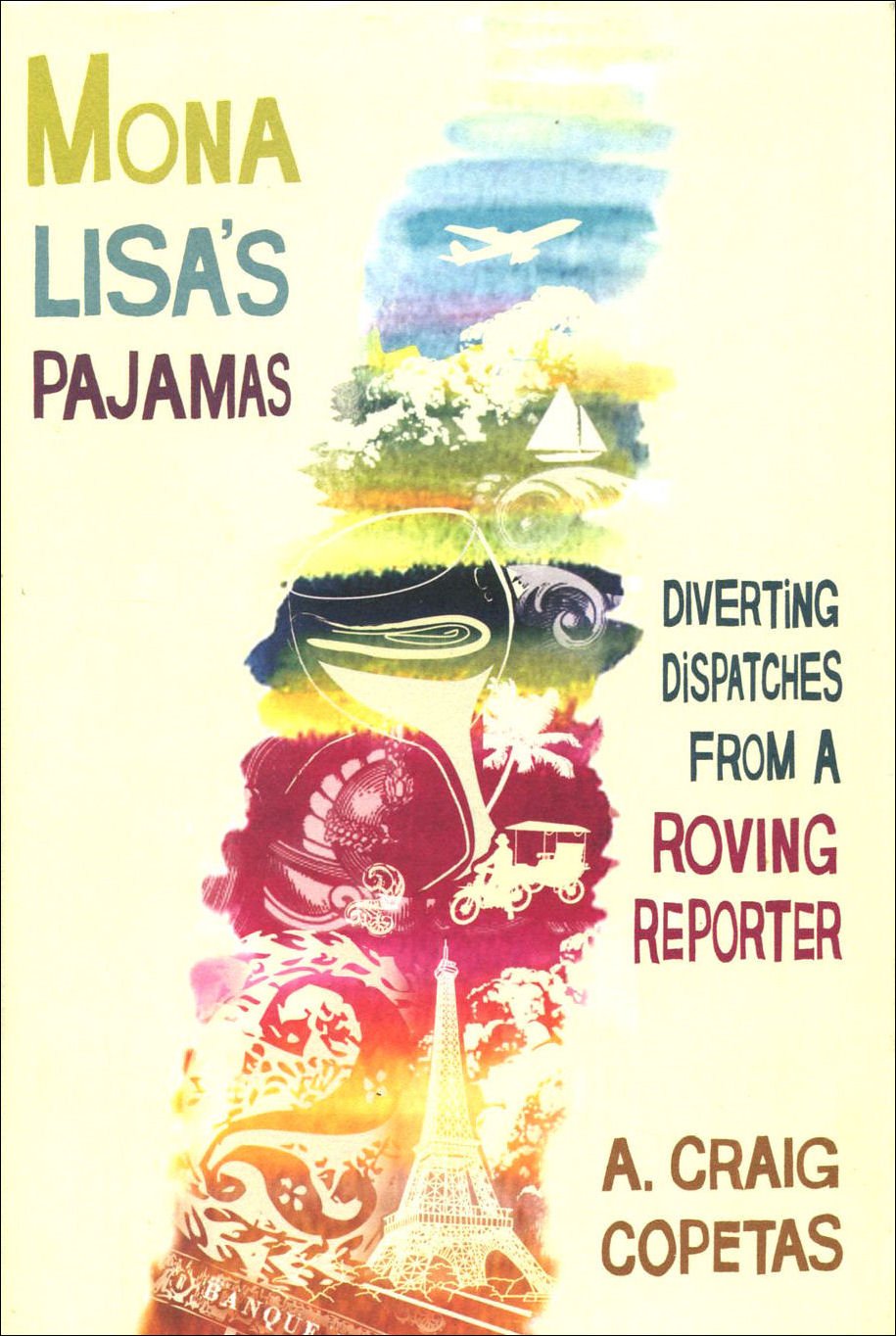 Mona Lisa's Pajamas: Diverting Dispatches from a Roving Reporter Media & Communication