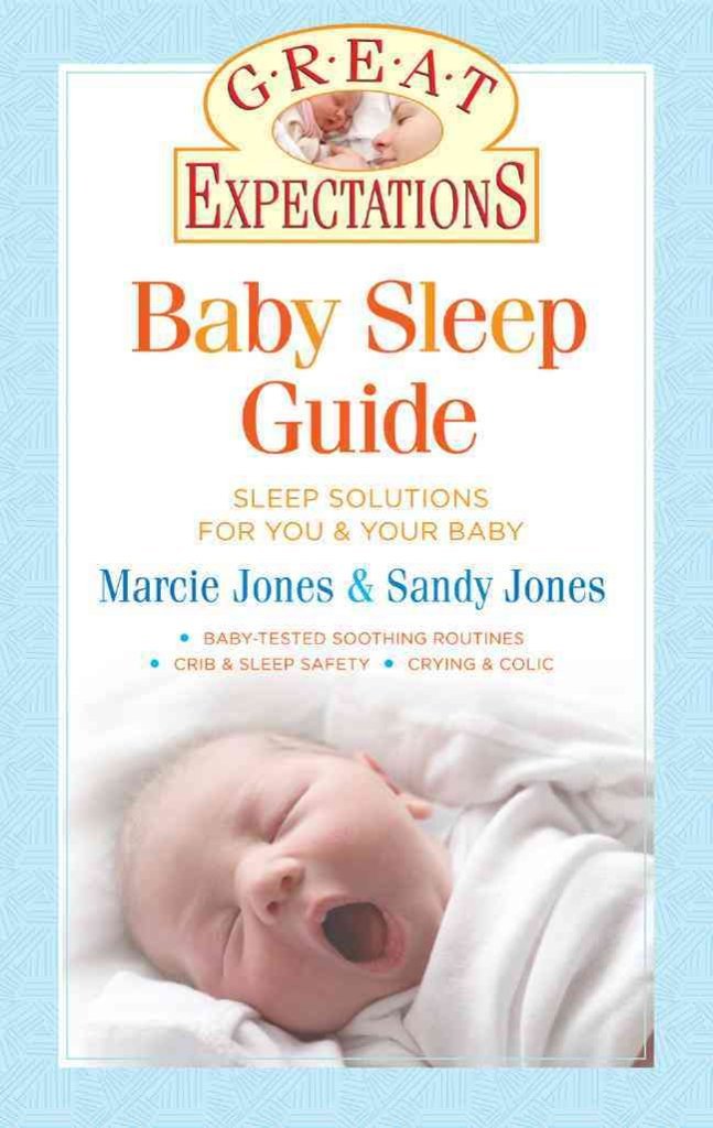 Baby Sleep Guide: Sleep Solutions for You & Your Baby: Sleep Solutions for You and Your Baby (Great Expectations) Film, Art & Culture